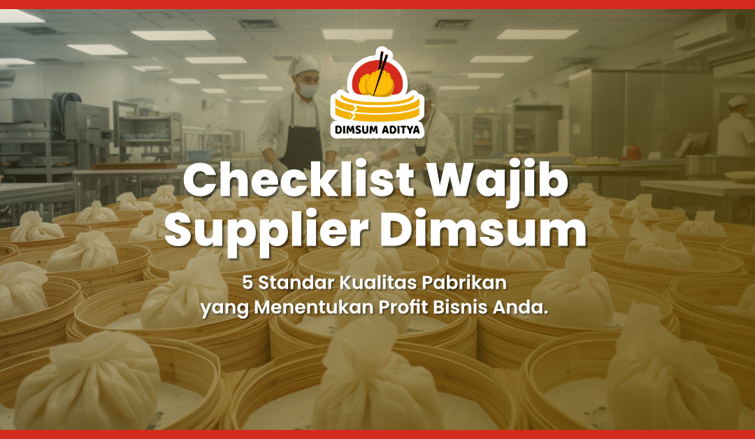 5 Ciri Dimsum Berkualitas Pabrikan