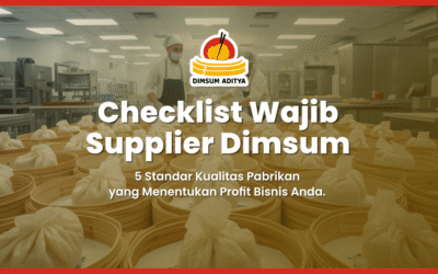 Jangan Salah Pilih! 5 Ciri Dimsum Berkualitas Pabrikan (Wajib Tahu untuk Bisnis Anda)