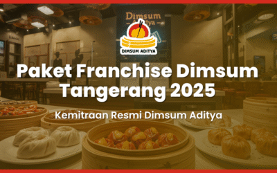 Paket Franchise Dimsum Tangerang 2025 | Kemitraan Resmi Dimsum Aditya