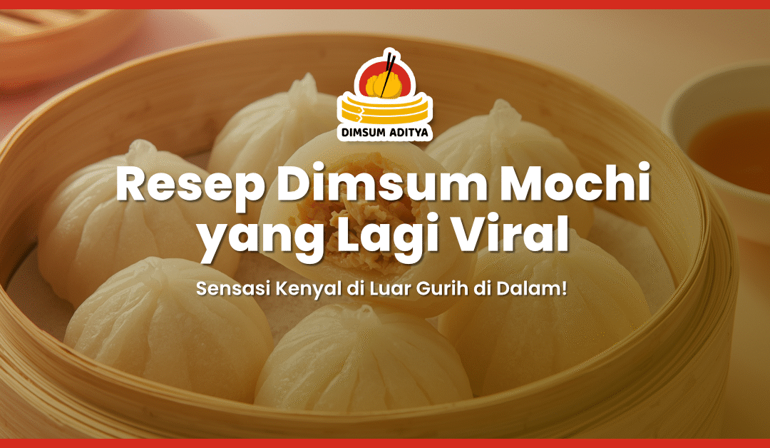 Resep Dimsum Mochi yang Lagi Viral, Sensasi Kenyal di Luar Gurih di Dalam!
